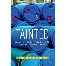 (영문도서) Tainted: How Philosophy of Science Can Expose Bad Science Paperback, Oxford University Press, USA, English, 9780190603816
