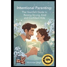 (英文圖書)Intentional Parenting: The Heartfelt Guide to Raising Storng Kind and Confiden... 平裝版, Independently Published, 英文