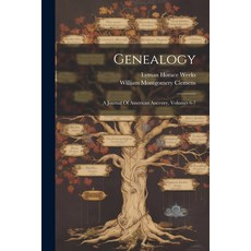 (영문도서) Genealogy: A Journal Of American Ancestry Volumes 6-7 Paperback, Legare Street Press, English, 9781022647046