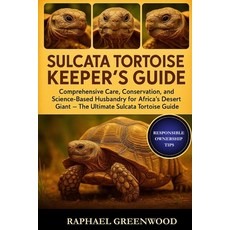 (英文圖書)Sulcata Tortoise Keeper's Guide: Comprehensive Care Conservation and Science-B... 平裝版, Independently Published, English