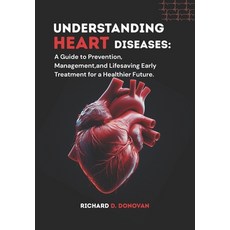 (英文圖書)Understanding Heart Diseases: A Guide to Prevention Management and Lifesaving... 平裝版, Independently Published, 英文