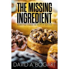 (영문도서) The Missing Ingredient: Words That Change the Recipe of Our Lives Paperback, Independently Published, English, 9798776207334