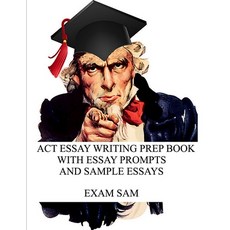 ACT Essay Writing Prep Book with Essay Prompts and Sample Essays Paperback, Exam Sam, English, 9781949282405