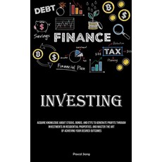 (영문도서) Investing: Acquire Knowledge About Stocks Bonds And ETFS To Generate Profits Through Invest... Paperback, Charis Lassiter, English, 9781835732588
