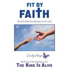 (영문도서) Fit by Faith: He Will Help You Become Fit for Life Paperback, Xulon Press, English, 9798868501371