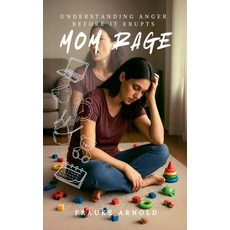 (英文圖書)Mom Rage - Understanding Anger Before it Erupts 平裝版, Oceans Crystal Sky, Inc., 英文