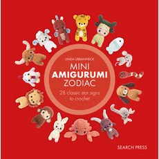 (영문도서)Mini Amigurumi Zodiac: 28 Classic and Chinese Star Signs to Crochet Hardcover, Search Press, English, 9781800923508