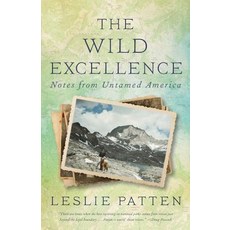 (영문도서) The Wild Excellence: Notes from Untamed America Paperback, Far Cry Publishing, English, 9780692117446
