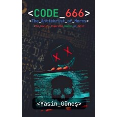 (영문도서)Code 666: The Antichrist of Mercy - The Devil's Algorithm Heaven or Hell? Paperback, Drafttime, English, 9798231351008