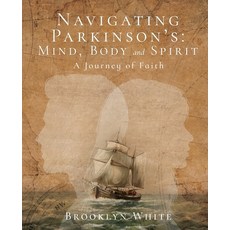 (영문도서)Navigating Parkinson's: A Journey of Faith Paperback, Xulon Press, English, 9798868527791