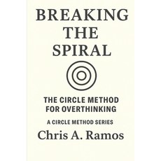 (英文圖書)Breaking the Spiral: The Circle Method: Mastering Overthinking 平裝版, Independently Published, 英文