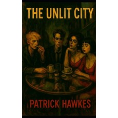 (영문도서)The Unlit City Paperback, Independently Published, English, 9798268369823