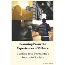 (영문도서) Learning From the Experiences of Others: Guiding Your Loved One's Return to Soc... Paperback, Independently Published, English, 9798312768916