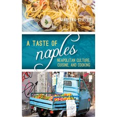 (영문도서) A Taste of Naples: Neapolitan Culture Cuisine and Cooking Paperback, Rowman & Littlefield Publis..., English, 9798881808907