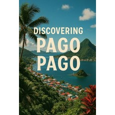 (영문도서)Discovering Pago Pago Paperback, Independently Published, English, 9798241780935