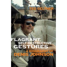 (英文圖書)Flagrant Self-Destructive Gestures: A Biography of Denis Johnson 平裝版, University of Iowa Press, 英文