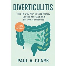 (영문도서)Diverticulitis: The 14-Day Plan to Stop Flares Soothe Your Gut and Eat with Co... Paperback, Independently Published, English, 9798268103588