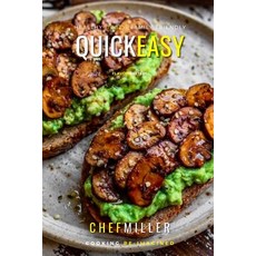 (영문도서) Quick & Easy: Simple Tasty Recipes Paperback, Independently Published