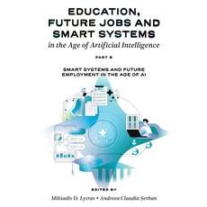 (英文圖書)Education Future Jobs and Smart Systems in the Age of Artificial Intelligence ... 精裝版, Emerald Publishing Limited, 英文