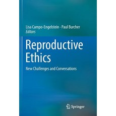 (영문도서) Reproductive Ethics: New Challenges and Conversations Paperback, Springer, English, 9783319849508