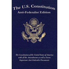 (영문도서)The U.S. Constitution - Anti-Federalist Edition: Anti-Federalist Edition Hardcover, Gadsden Press, English, 9781515424925