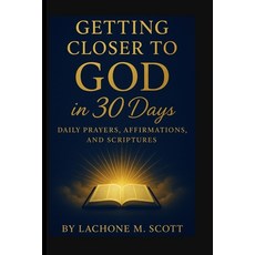 (英文圖書)Getting closer to GOD in 30 days: Daily Prayers Affirmations and Scriptures 平裝版, Independently Published, 英文