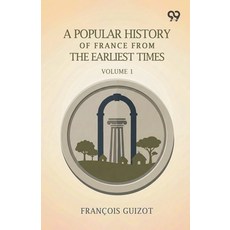 (영문도서)A History Of France From The Earliest Times: Volume 1 Paperback, Double 9 Books, English, 9789377504830 Double 9 Books, English, 9789377504830
