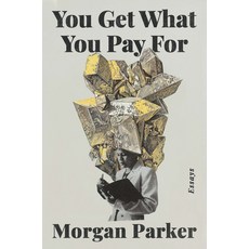 (영문도서) You Get What You Pay for: Essays Hardcover, One World, English, 9780525511441