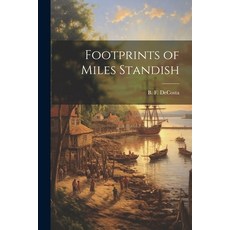 (영문도서) Footprints of Miles Standish Paperback, Legare Street Press, English, 9781022014145