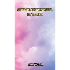 (영문도서) Cosmic Chronicles in Verse Hardcover, Creative Arts Management Ou, English, 9789916348994