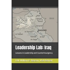 (영문도서) Leadership Lab: Iraq: Lessons in Leadership and Counterinsurgency Paperback, Independently Published, English, 9798873971480