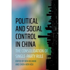 (영문도서) Political and Social Control in China: The Consolidation of Single-Party Rule Paperback, Anu Press, English, 9781760466190