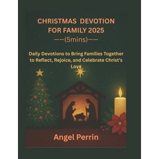 (영문도서)Christmas Devotion for Family 2025 (5 Mins): Devotions to Bring Families Togethe... Paperback, Independently Published, English, 9798273405516