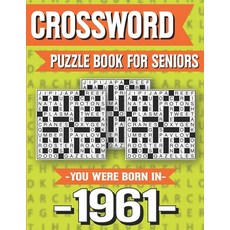 Crossword Puzzle Book For Seniors: You Were Born In 1961: Hours Of Fun Games For Seniors Adults And ... Paperback, Independently Published, English, 9798729872763