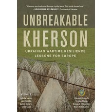 (영문도서)Unbreakable Kherson: Ukrainian Wartime Resilience Lessons for Europe Hardcover, German Marshall Fund of the..., English, 9798995673705