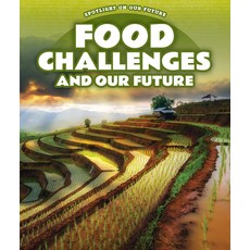 (영문도서) Food Challenges and Our Future Library Binding, PowerKids Press, English, 9781725324022