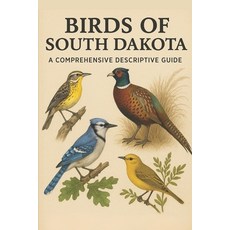 (英文圖書)Birds of South Dakota: A Comprehensive Descriptive Guide 平裝版, Independently Published, 英文