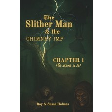(영문도서)The Slither Man & the Chimney Imp: Chapter One Paperback, Independently Published, English, 9798272846341