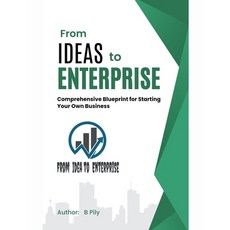 (영문도서) From Ideas to Enterprise Paperback, B Pily, English, 9798224711918