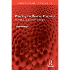 (영문도서)Planning the Mexican Economy: Alternative Development Strategies Paperback, Routledge, English, 9781032914695