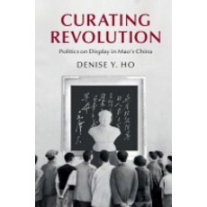 Curating Revolution, Cambridge University Press