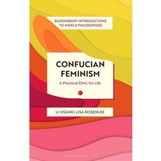 (영문도서) Confucian Feminism: A Practical Ethic for Life Paperback, Bloomsbury Academic, English, 9781350426177