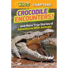 Crocodile Encounters!: And More True Stories of Adventures with Animals Hardcover, National Geographic Kids, English, 9781426310294