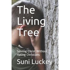 (영문도서) The Living Tree: Serving Christ Without Hating Christians Paperback, Independently Published, English, 9781796852455