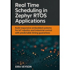 (英文圖書)Real-Time Scheduling in Zephyr Rtos Applications: Build responsive embedded syst... 平裝版, Independently Published, 英文