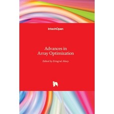 (영문도서) Advances in Array Optimization Hardcover, Intechopen, English, 9781838801076