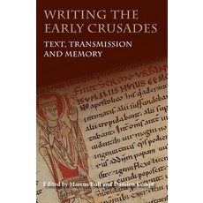 (영문도서)Writing the Early Crusades: Text Transmission and Memory Hardcover, Boydell Press, English, 9781843839200