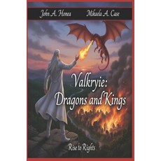 (영문도서)Valkyrie: Dragons and Kings: Rise to Rights Paperback, Independently Published, English, 9798283517308