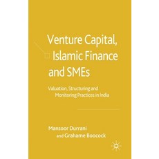 (영문도서) Venture Capital Islamic Finance and Smes: Valuation Structuring and Monitoring Practices in... Paperback, Palgrave MacMillan, English, 9781349518555