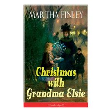 (영문도서) Christmas with Grandma Elsie (Unabridged): Children's Classic Paperback, E-Artnow, English, 9788026891741
